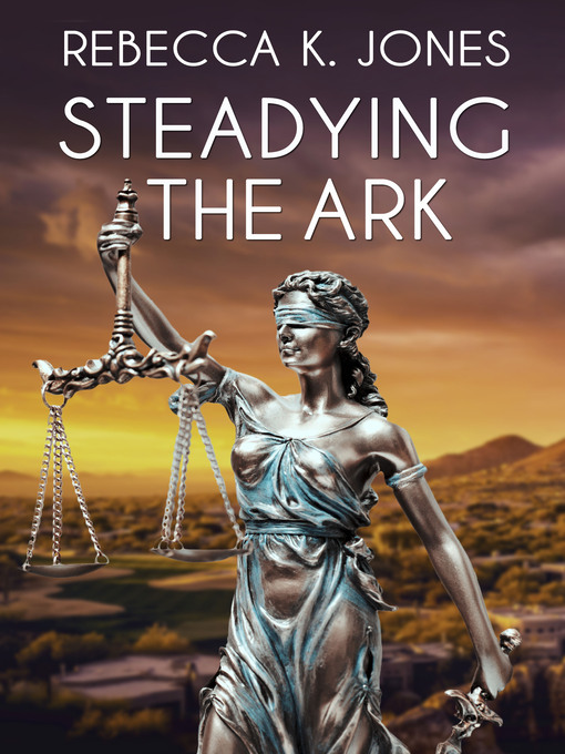 Title details for Steadying the Ark by Rebecca K. Jones - Available